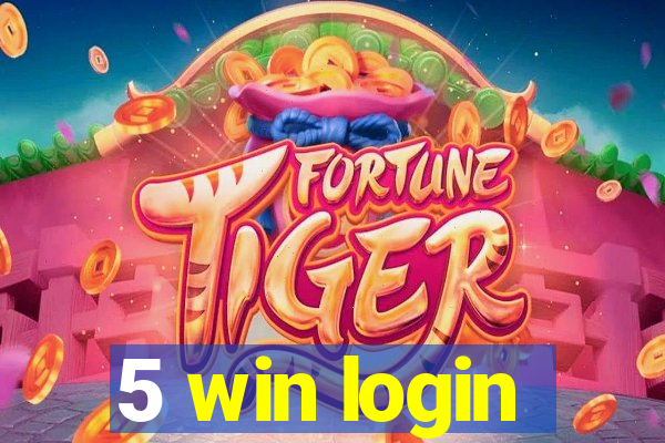 5 win login